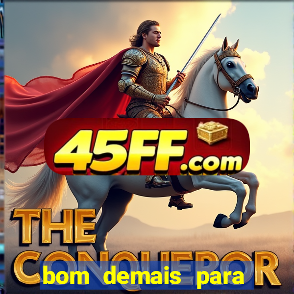 bom demais para ser ignorado pdf